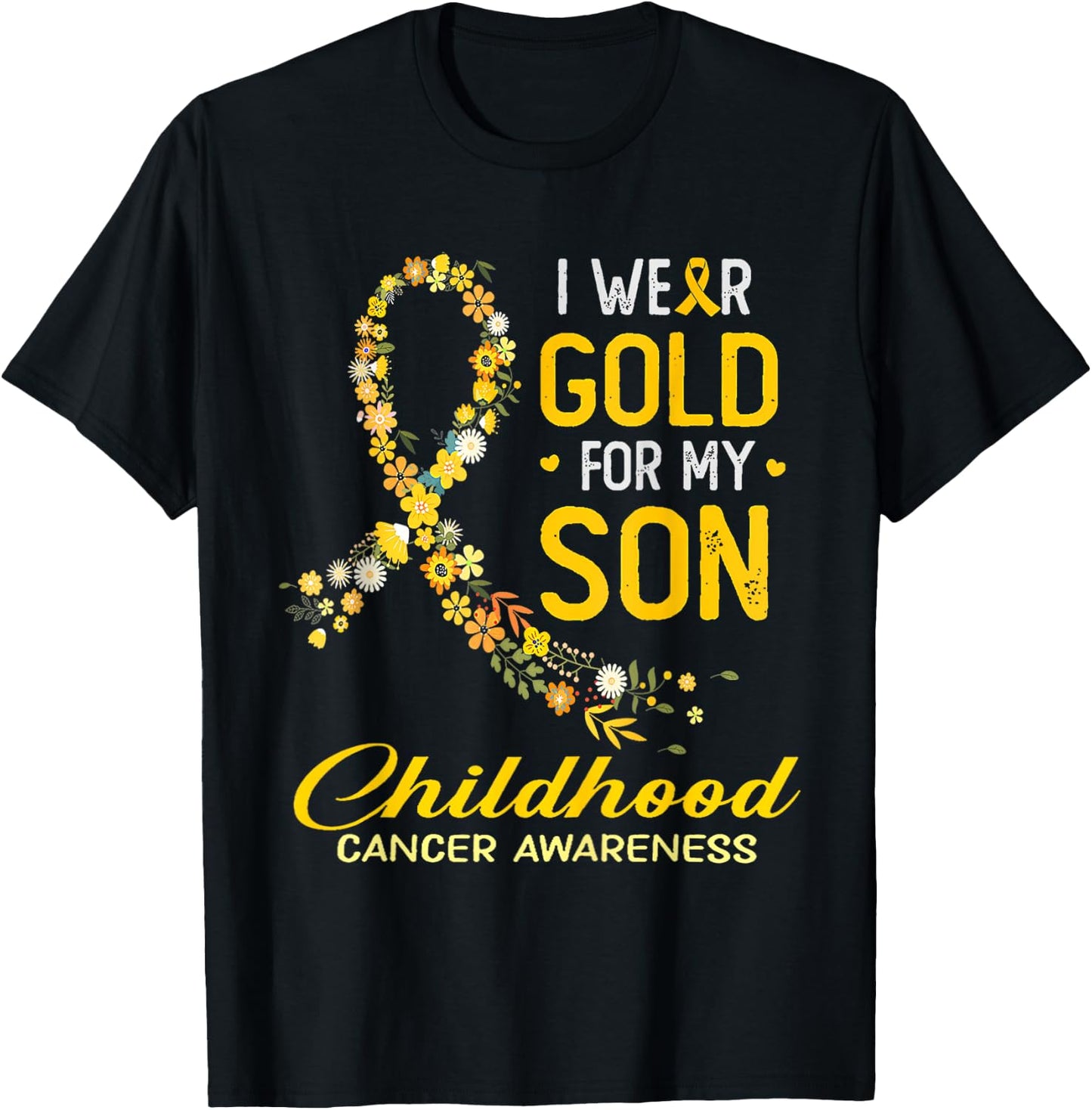 I Wear Gold For My Son Childhood Cancer Awareness Flower T-Shirt - T-Shirt | Black