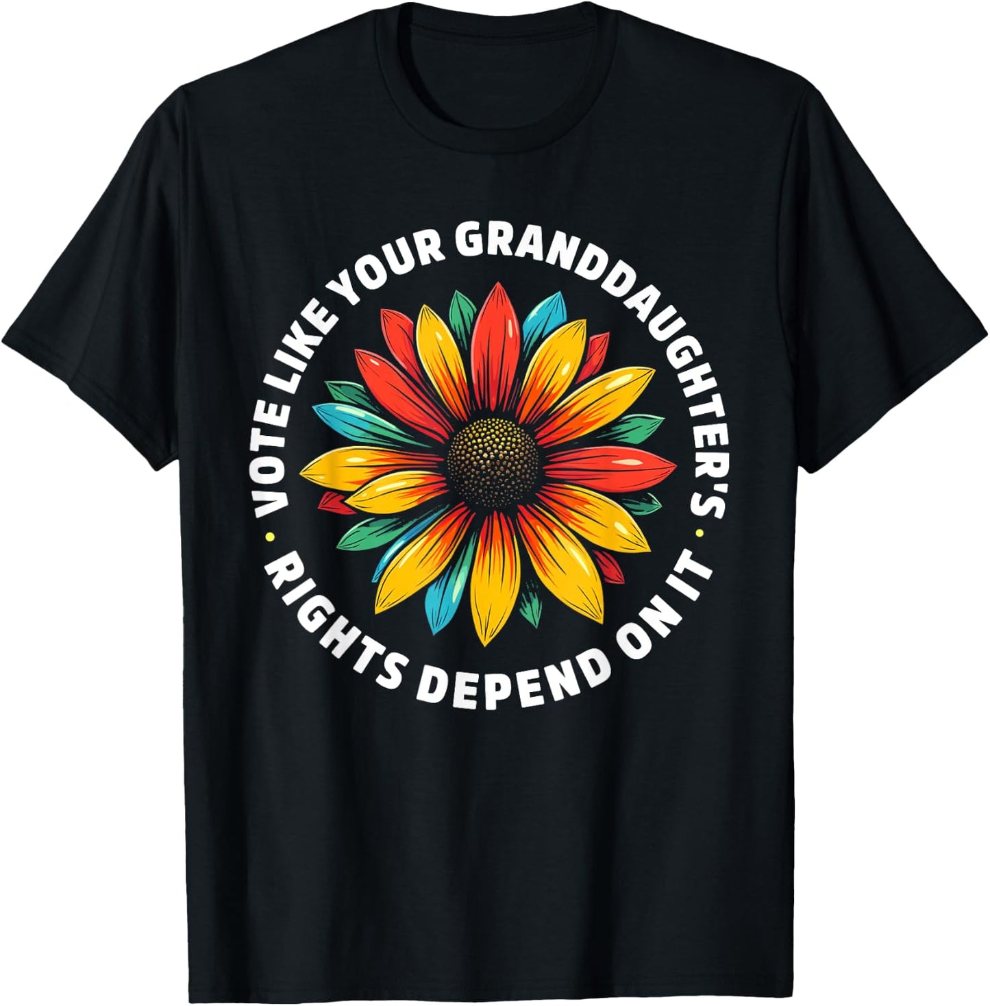 Vote Like Your Granddaughters Rights Depend on it Men Women T-Shirt - T-Shirt | Black