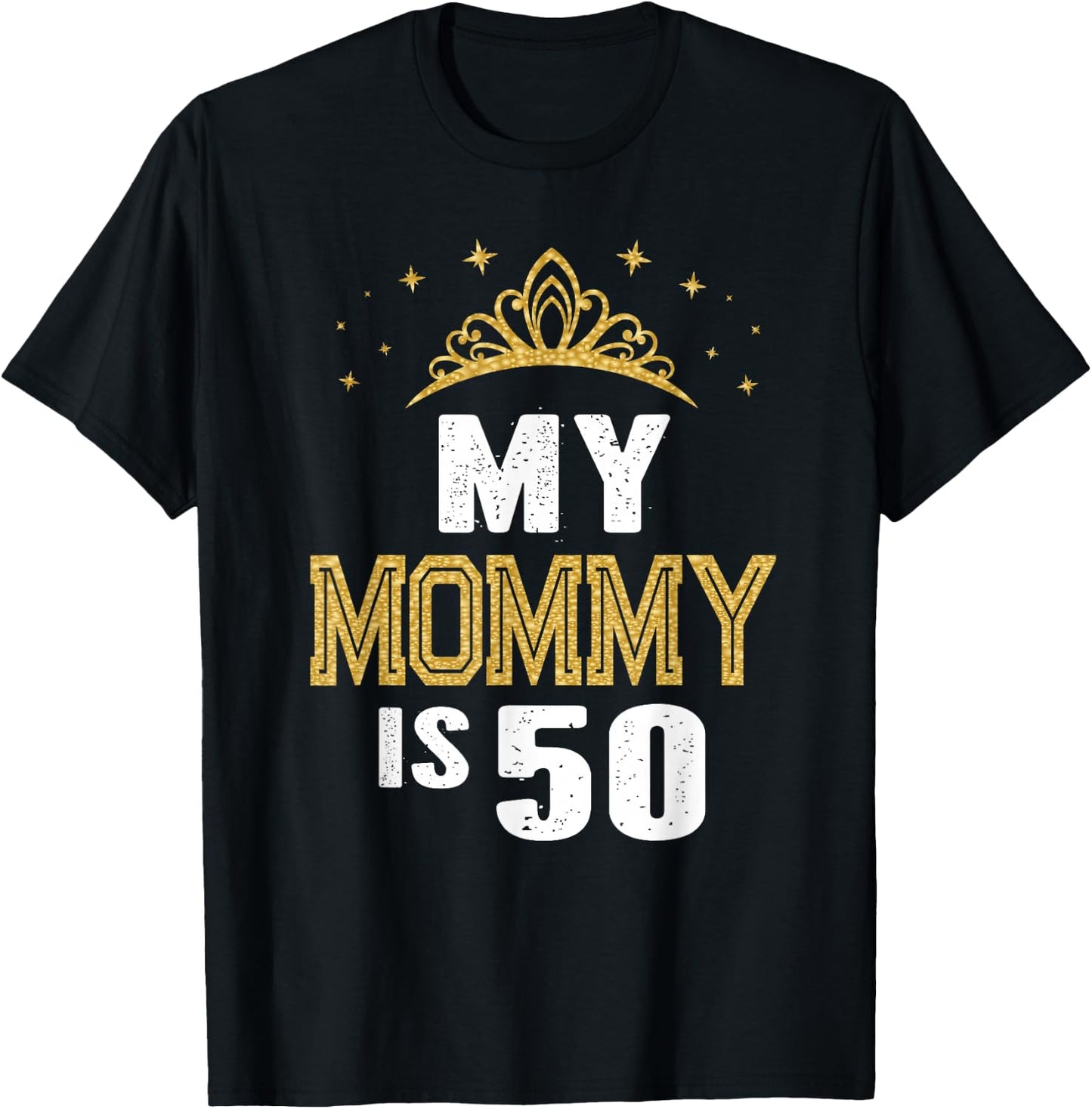 My Mommy Is 50 Years Old 50th Mom's Birthday Gift T-Shirt - T-Shirt | Black
