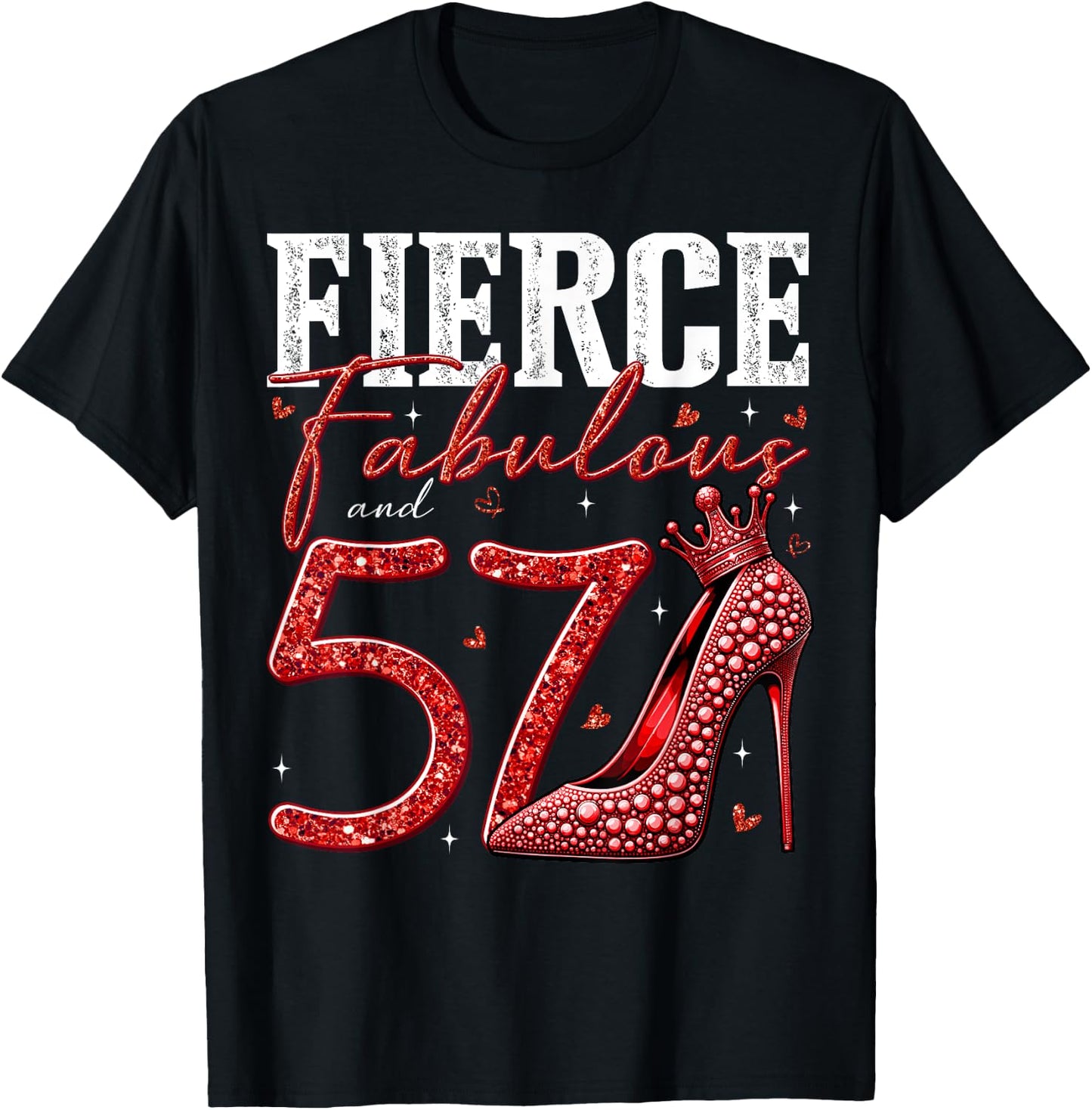 57th Birthday Fierce Fabulous and 57 Year Old Gifts Heels T-Shirt - T-Shirt | Black