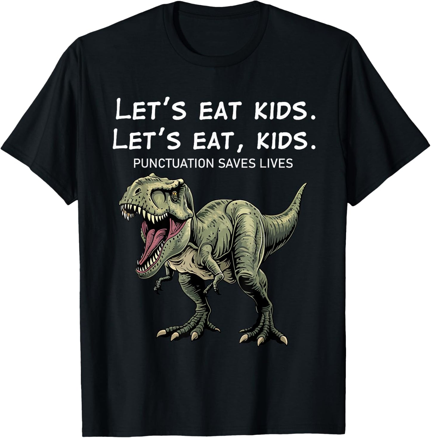 Green T-Rex Let's Eat Kids Punctuation Saves Lives Grammar T-Shirt - T-Shirt | Black