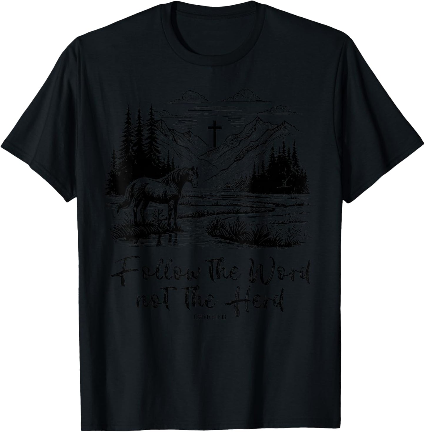 Follow The Word Not The Herd Isaiah 8:11-13 Horse Christian T-Shirt - T-Shirt | Black