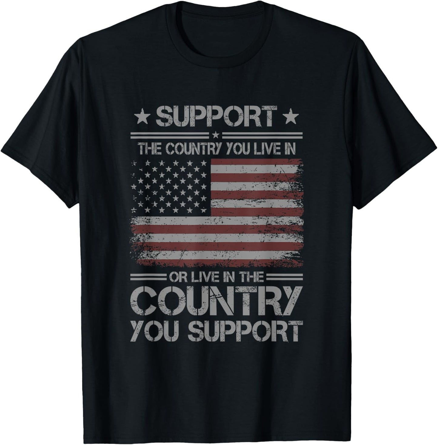 Support The Country You Live In Or Live In The Country T-Shirt - T-Shirt | Black
