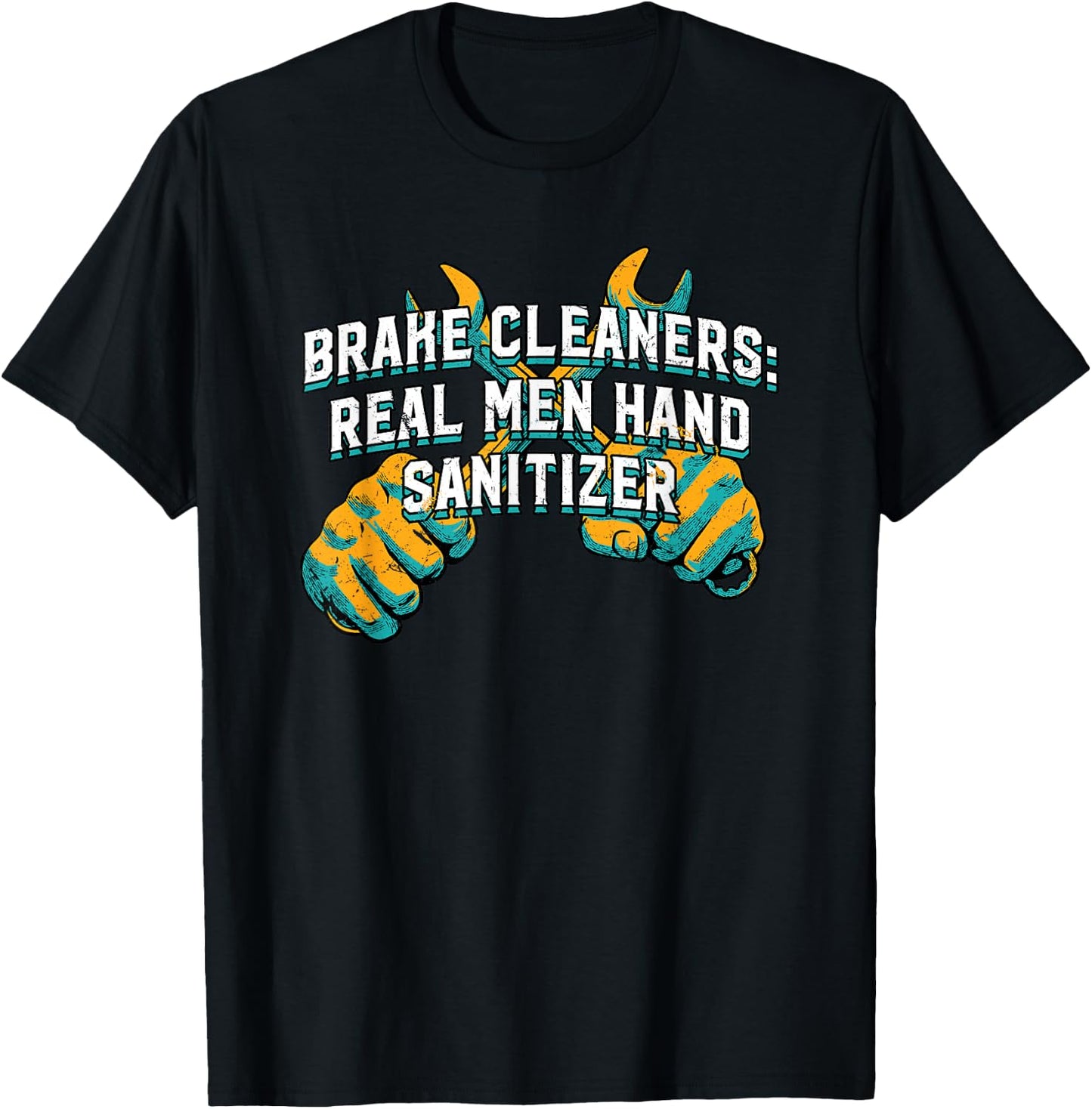 Brake Cleaners Real Men Hand Sanitizer Car Mechanic Auto T-Shirt - T-Shirt | Black