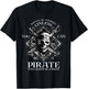 Always Be Yourself Unless You Can Be A Pirate Funny Small T-Shirt - T-Shirt | Black