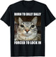 Born To Dilly Dallly Forced To Lock In Cat Lover T-Shirt - T-Shirt | Black