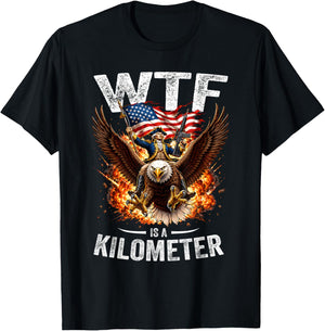 Funny 4th of July WTF is Kilometer USA America Patriotic Men T-Shirt - T-Shirt | Black