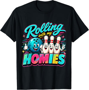Rolling with My Homies Funny Bowling Friends Crew Humor T-Shirt - T-Shirt | Black