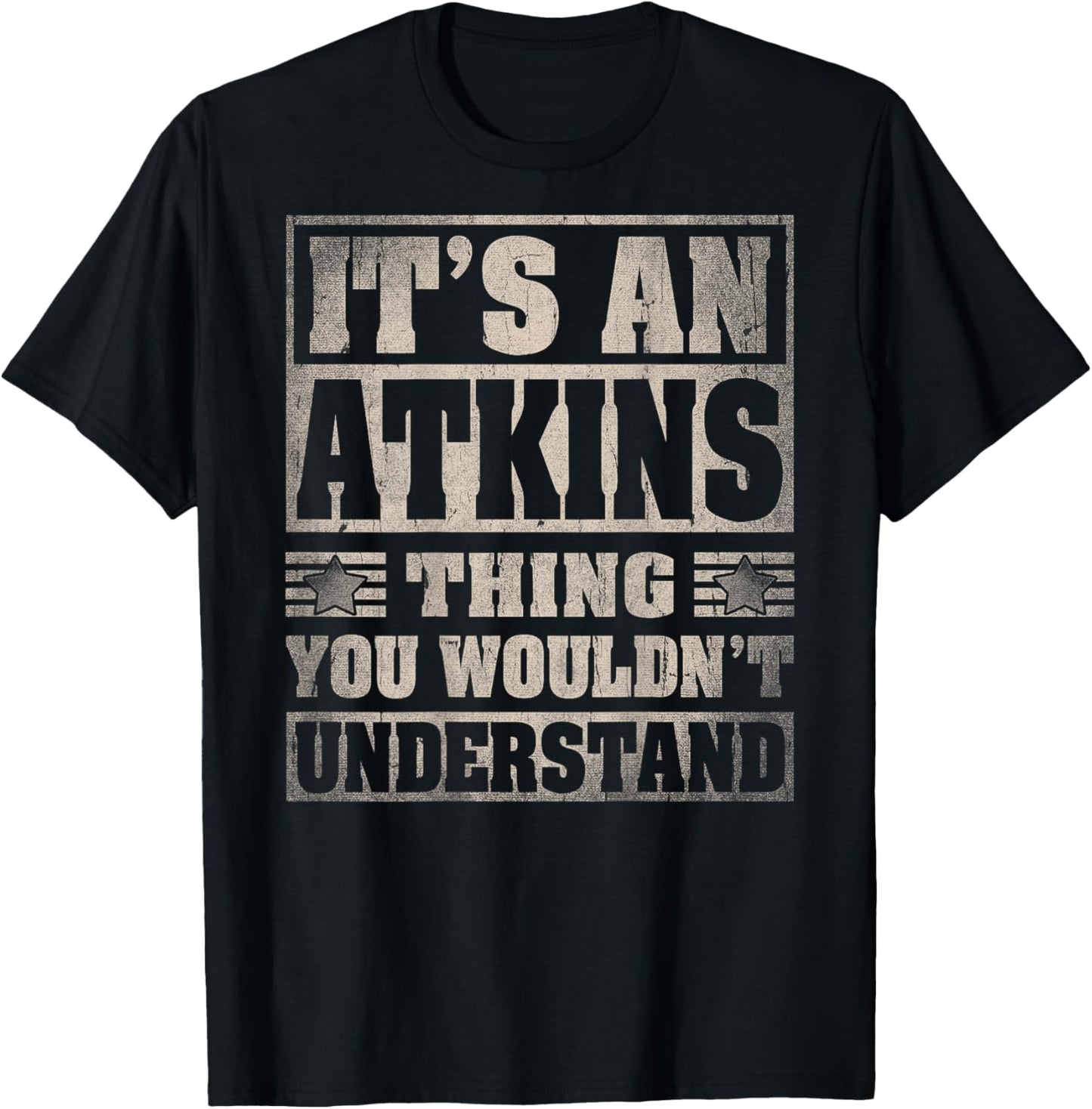 ATKINS Last Name - It's An ATKINS Thing (On Back) T-Shirt - T-Shirt | Black