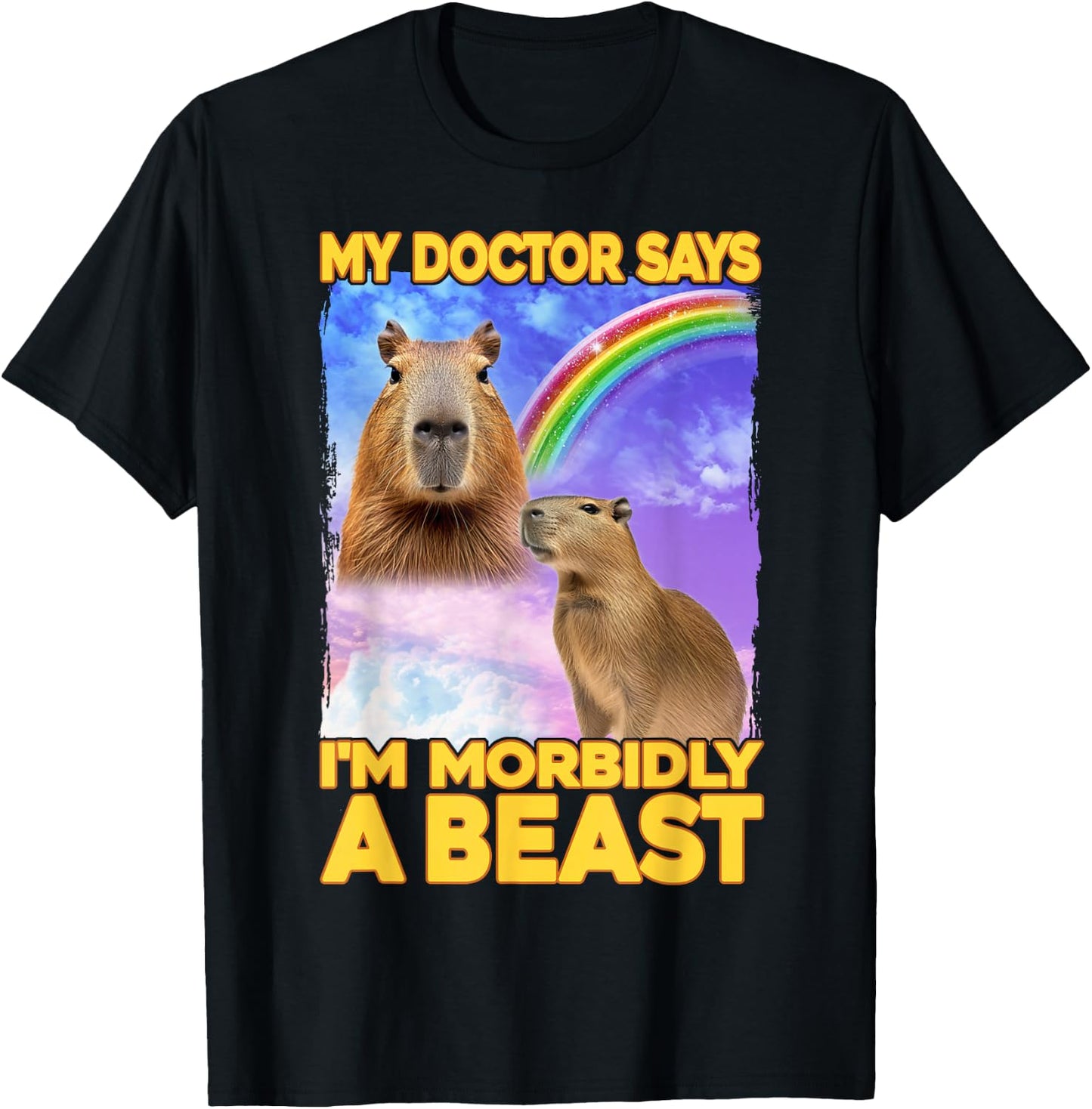 My Doctor Says I'm Morbidly A Beast Capybara T-Shirt - T-Shirt | Black