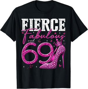 69th Birthday Fierce Fabulous and 69 Year Old Gifts Heels T-Shirt - T-Shirt | Black