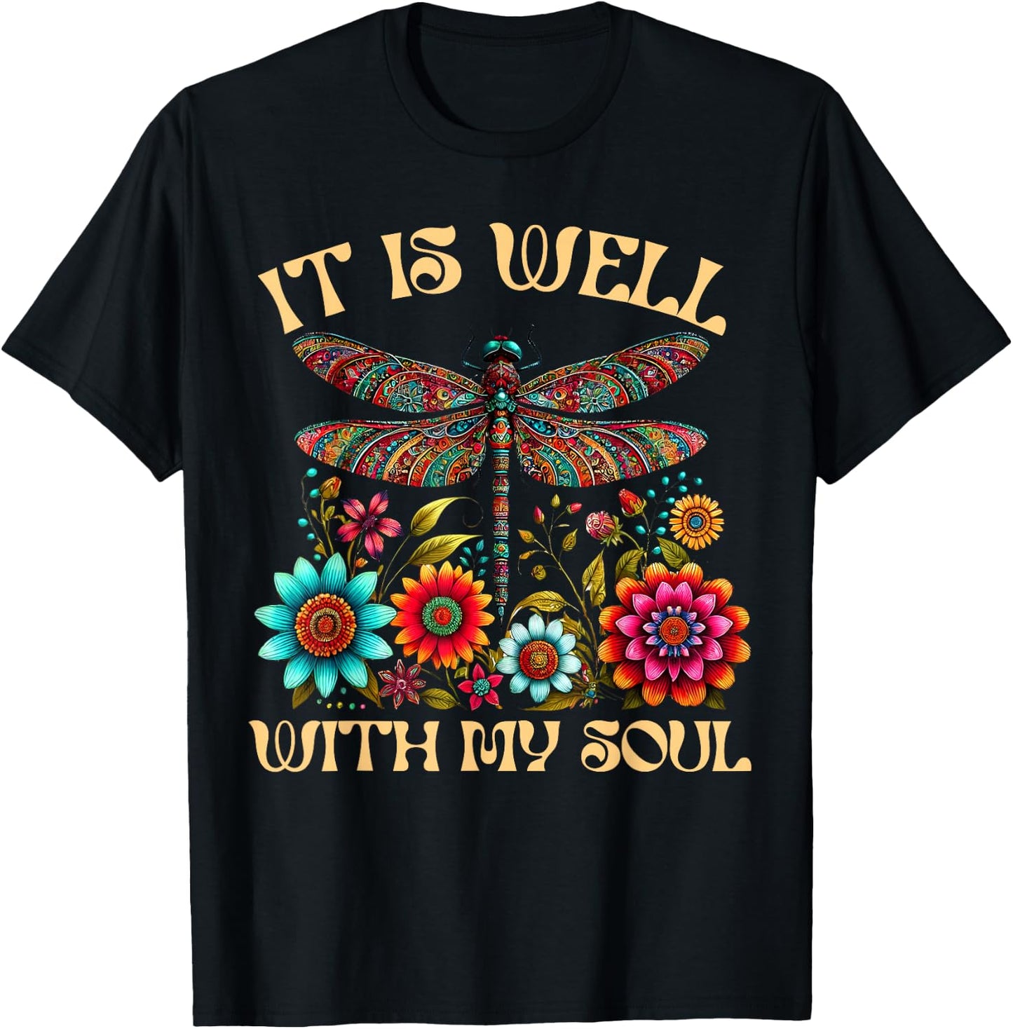 It Is Well With My Soul Dragonfly Floral Boho Christian God T-Shirt - T-Shirt | Black
