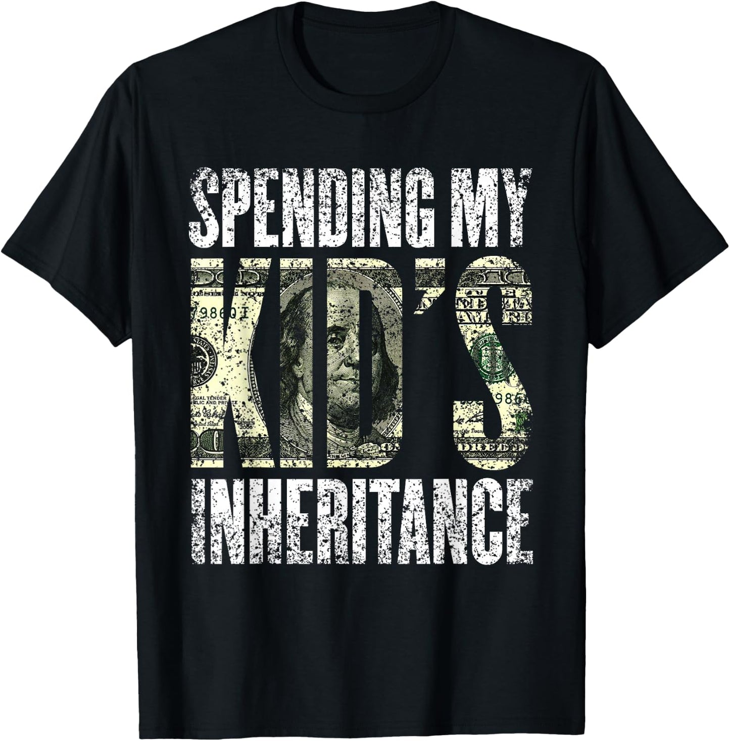 Spending My Kid's Inheritance Humor Inherit Inheritance T-Shirt - T-Shirt | Black