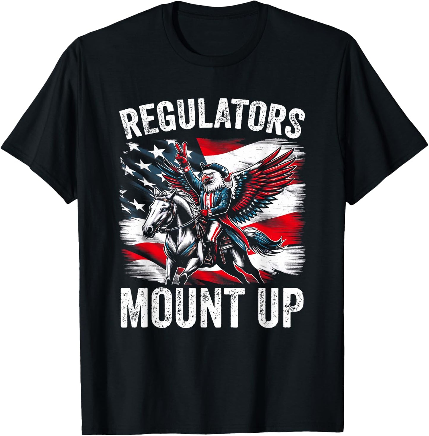 Regulators Mount Up Funny Independence Day 4th of July Eagle Men T-Shirt - T-Shirt | Black