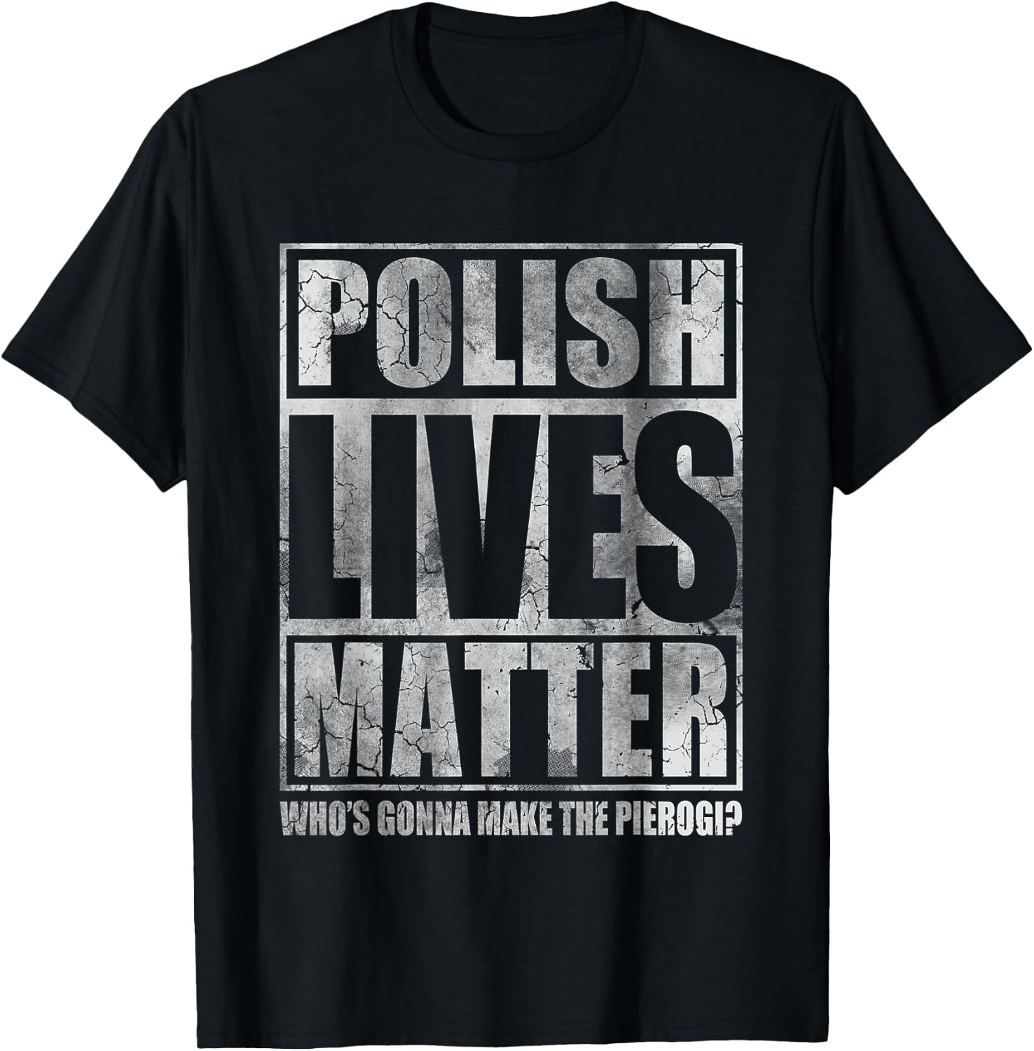 Polish Lives Matter Make The Pierogi Poland Polska T-Shirt - T-Shirt | Black