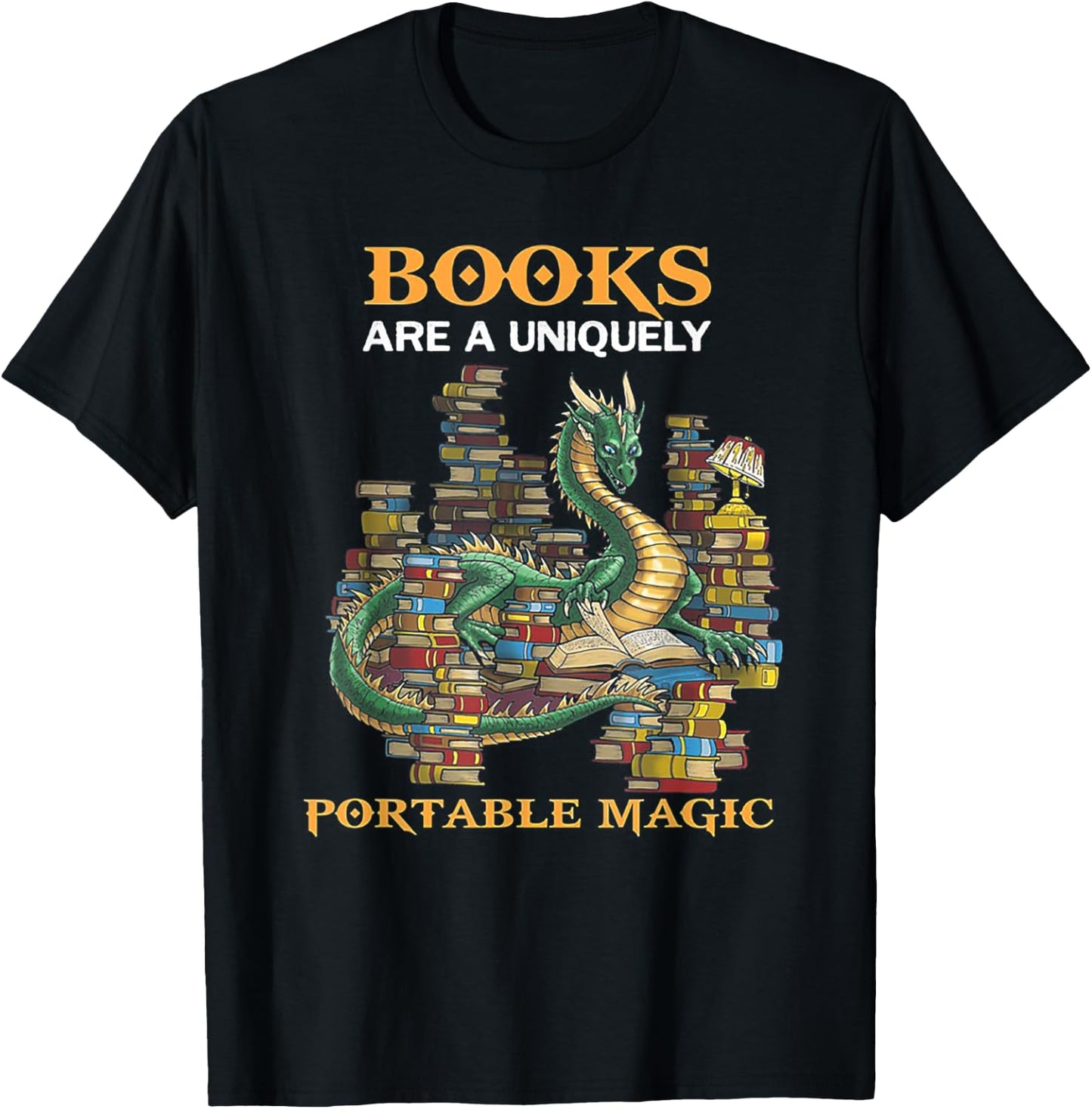 Books Are Uniquely Portable Magic Funny Dragon T-Shirt - T-Shirt | Black