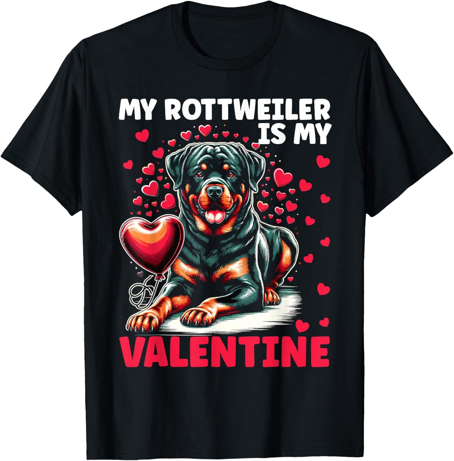 My Rottie Is My Valentine Rottweiler Dog Valentine's Day T-Shirt - T-Shirt | Black