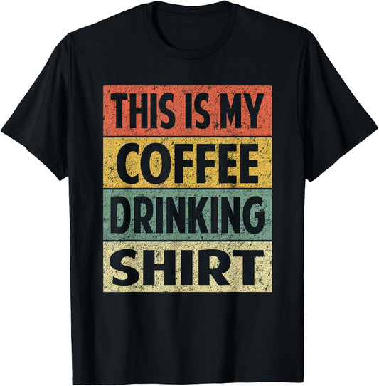 Funny This is My Coffee Drinking Shirt Cute Caffeine Lover T-Shirt - T-Shirt | Black