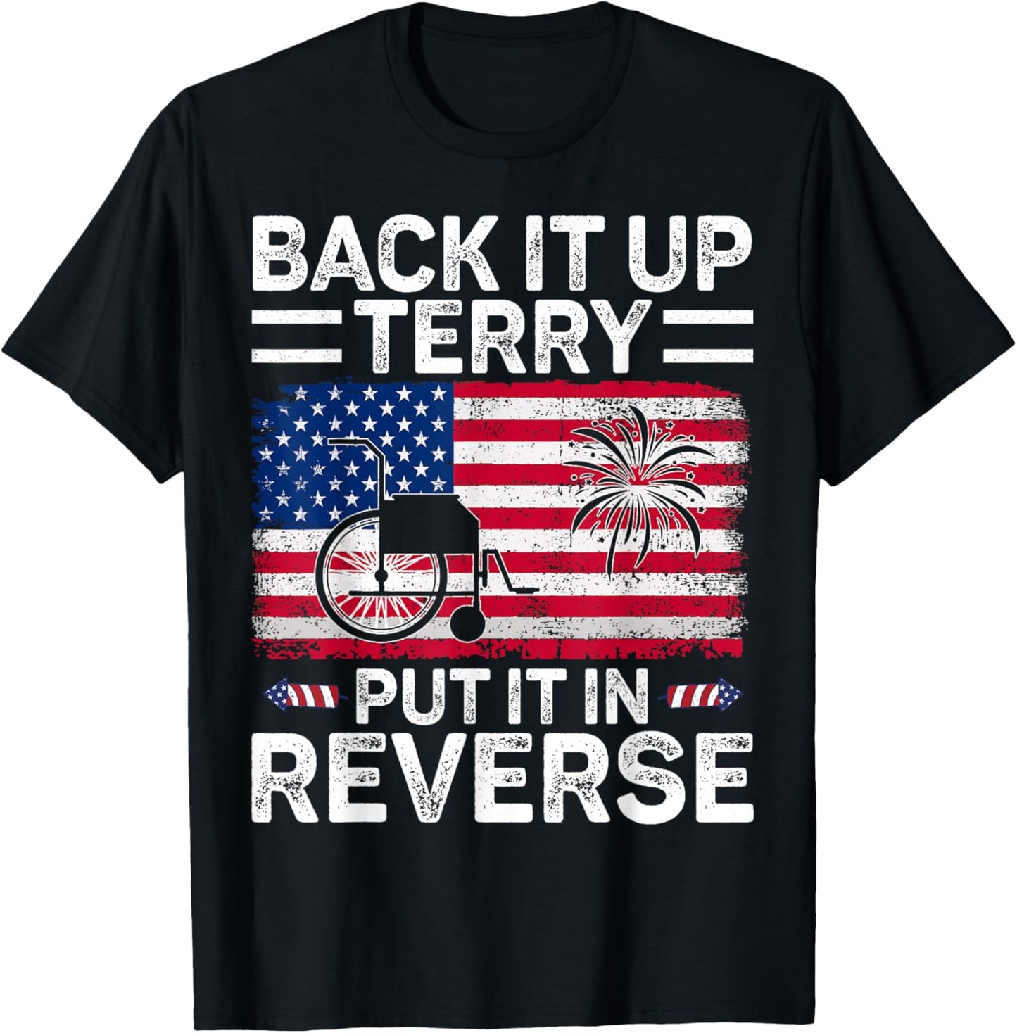 Back it Up Terry Put It In Reverse July 4th Fireworks Terry T-Shirt - T-Shirt | Black