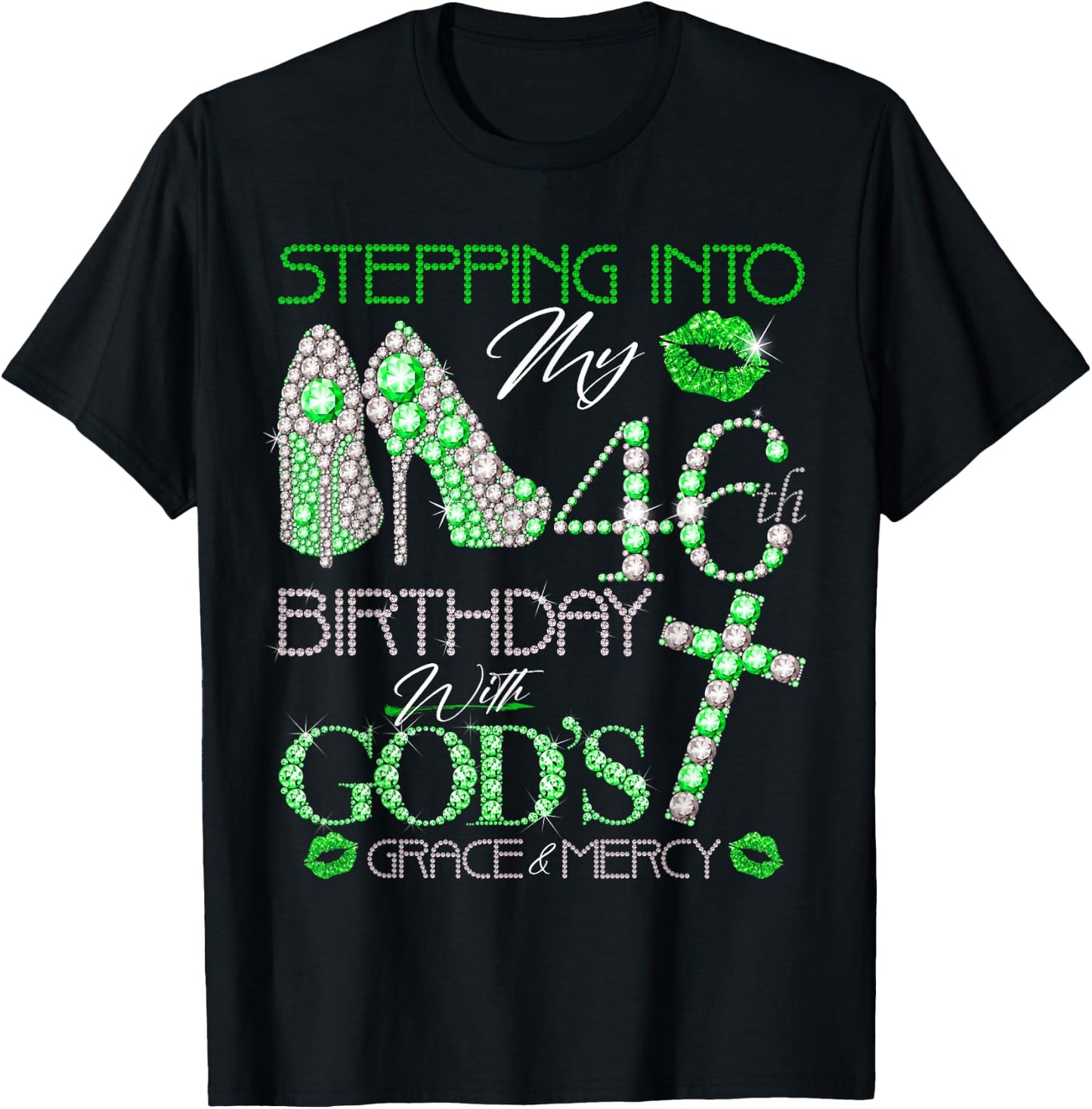 Stepping into my 46th birthday with gods grace and mercy T-Shirt - T-Shirt | Black
