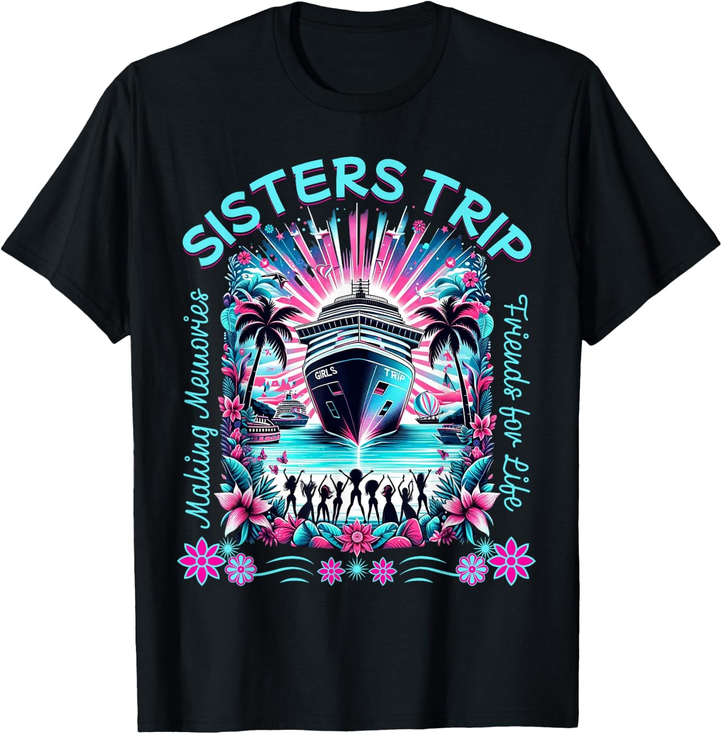 Sister Cruise Fun Matching BFF Sisters Trip Cruise T-Shirt - T-Shirt | Black