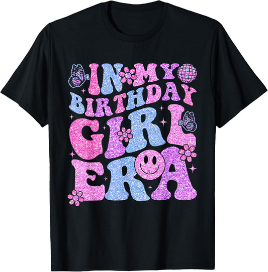 In My Birthday Girl Era Birthday Party Girls T-Shirt - T-Shirt | Black