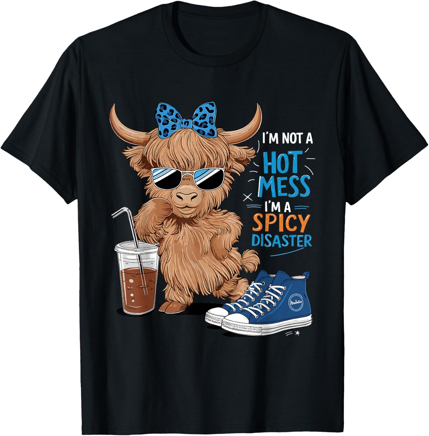 Cute Highland Cow I'm Not A Hot Mess I'm A Spicy Disaster T-Shirt - T-Shirt | Black