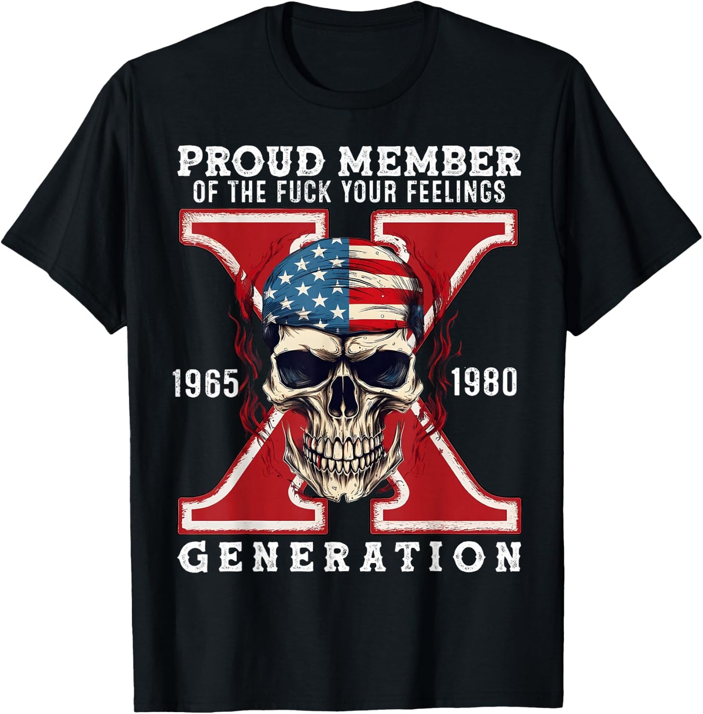 Proud Member of The Fuck Your Feelings Gen X Horror Skull T-Shirt - T-Shirt | Black