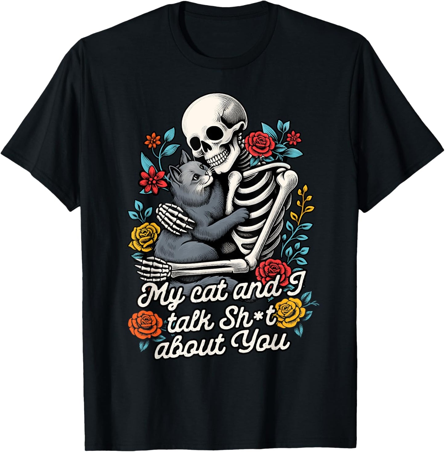 Cat Lover Cat Mom Skeleton My Cat & I Talk Sht About You T-Shirt - T-Shirt | Black