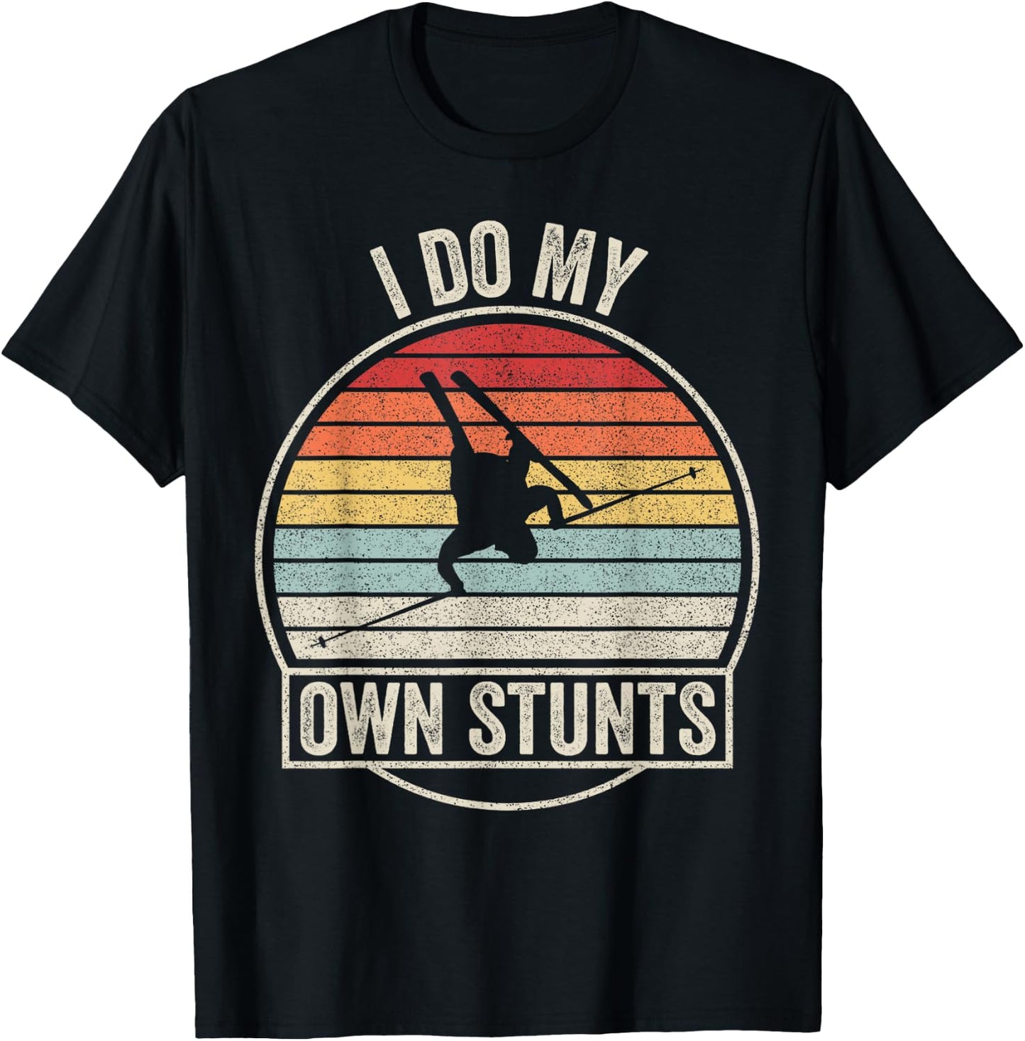 Retro Vintage I Do My Own Stunts Skiing Ski T-Shirt - T-Shirt | Black