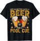 Funny Life Is Better With A Beer And A Pool Cue Billiards T-Shirt - T-Shirt | Black