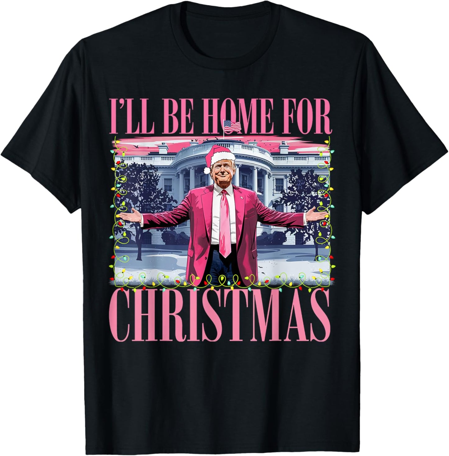 I'll Be Home For Christmas Santa Funny Trump Xmas Pajamas T-Shirt - T-Shirt | Black