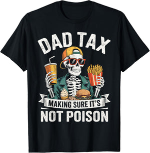 Dad Tax Making Sure It's Not Poison Funny Father’s Day Men T-Shirt - T-Shirt | Black