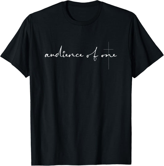 Audience of One Faith Hope Cross Christian Bible Jesus God T-Shirt - T-Shirt | Black