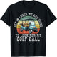 Get In Loser We're Going To Look For My Golf Ball Golfing T-Shirt - T-Shirt | Black