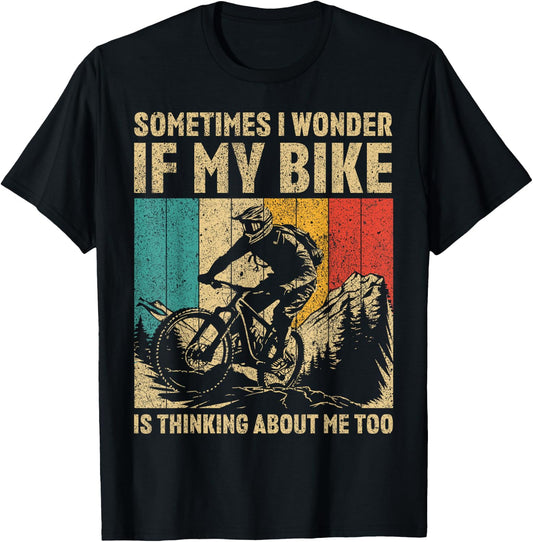 I Wonder If My Bike Is Thinking About Me Too Cyclist T-Shirt - T-Shirt | Black