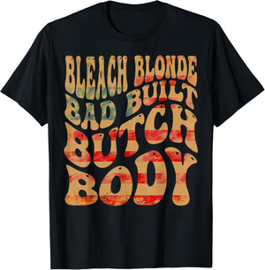 Bleached blonde, bad built, butch body meme T-Shirt - T-Shirt | Black