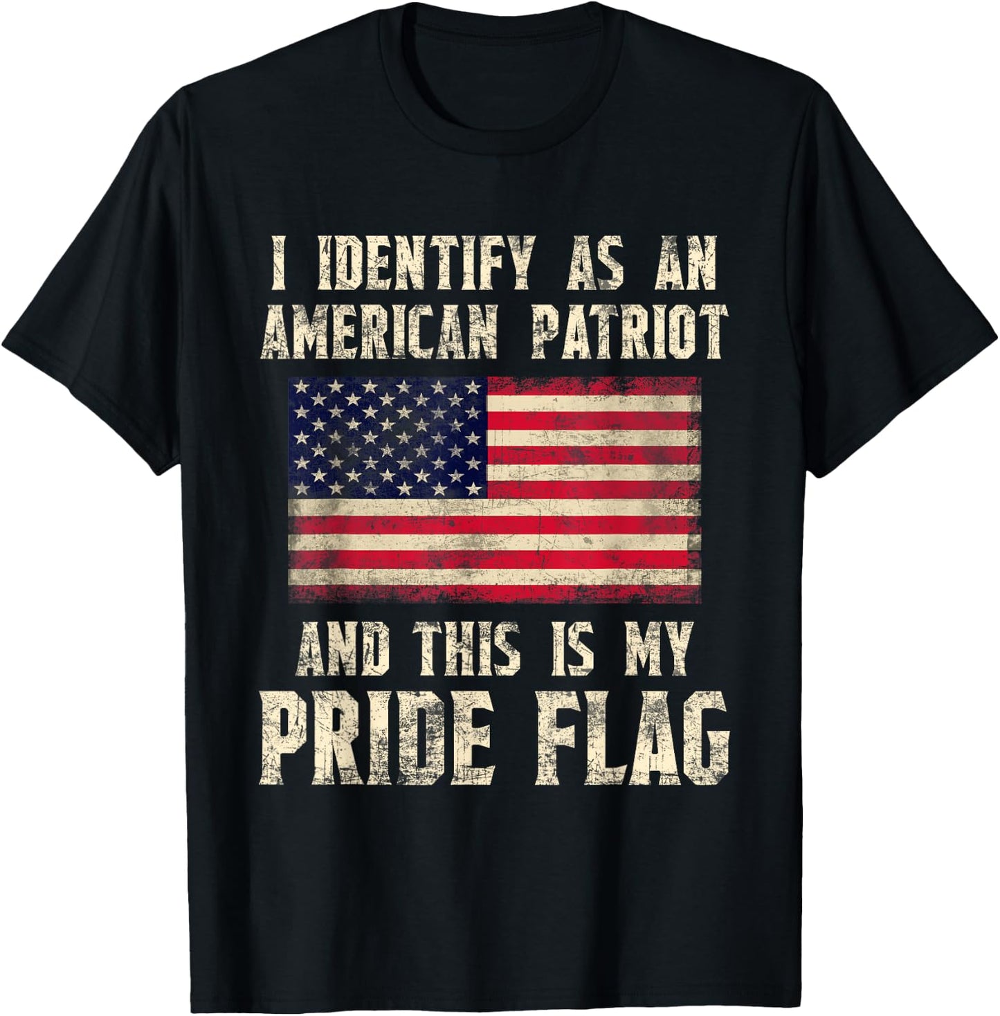 I Identify As An American Patriot This Is My Pride Flag T-Shirt - T-Shirt | Black
