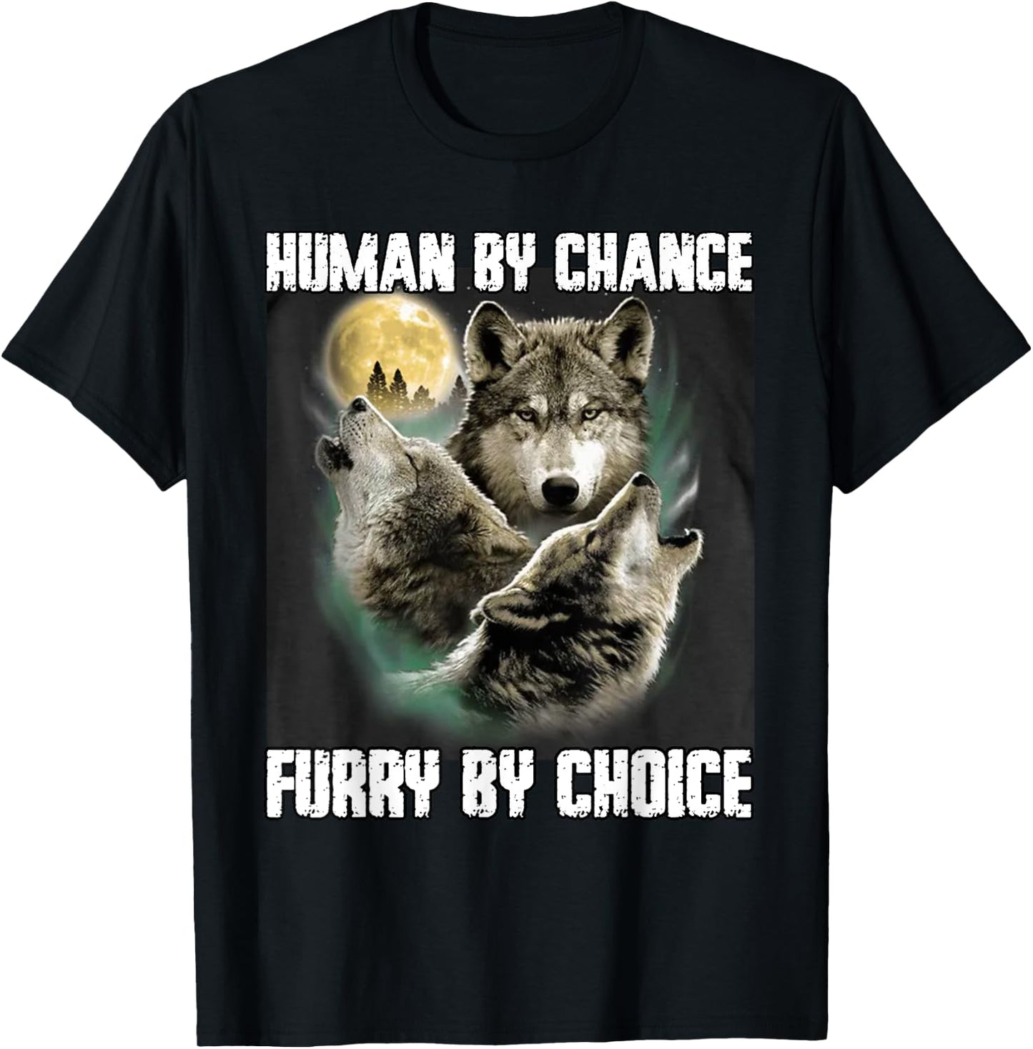 Human By Chance Furry By Choice Funny Werewolf Wolf Meme T-Shirt - T-Shirt | Black