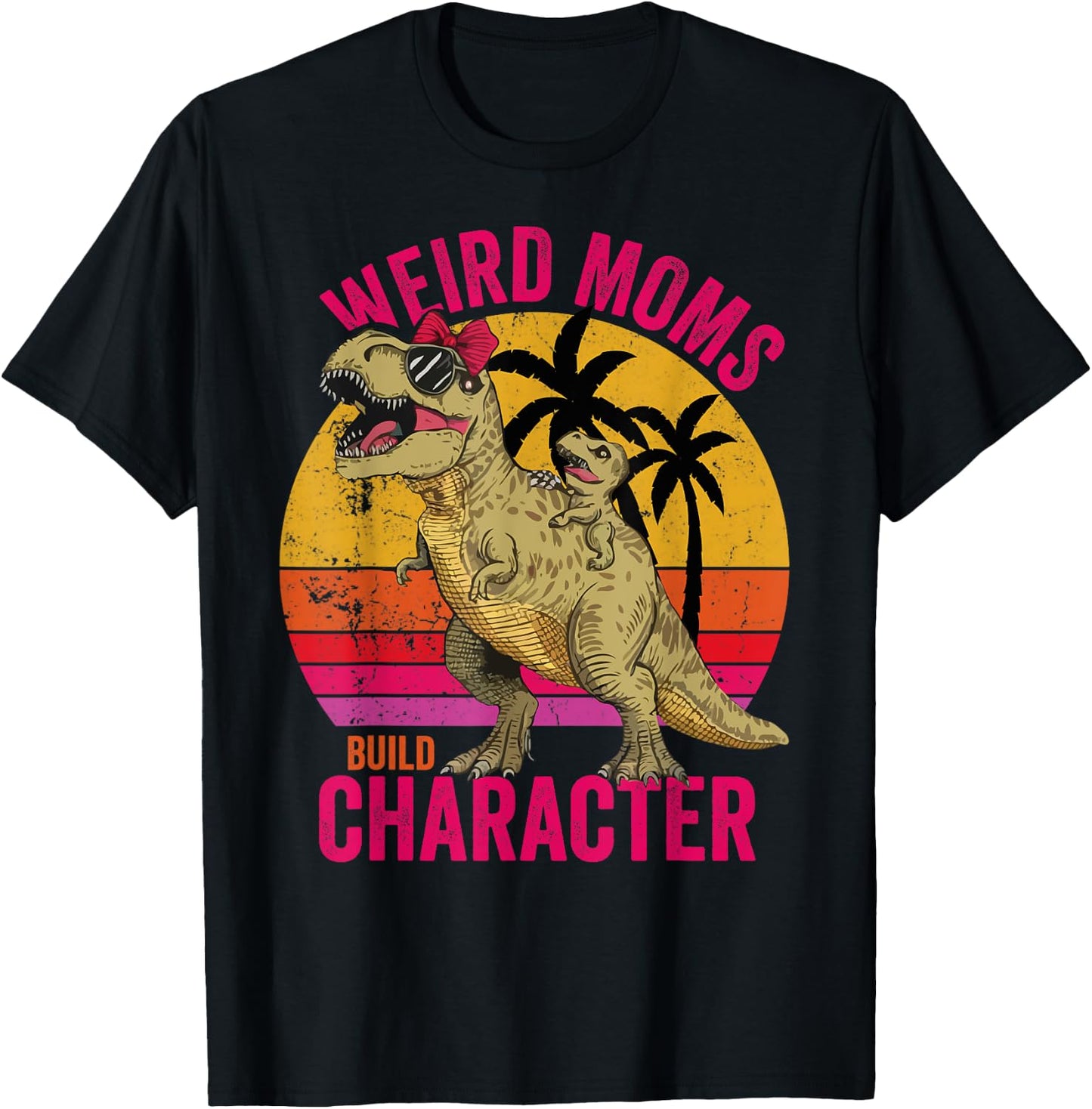 Weird Moms Build Character Funny for Mother's Day T-Rex T-Shirt - T-Shirt | Black