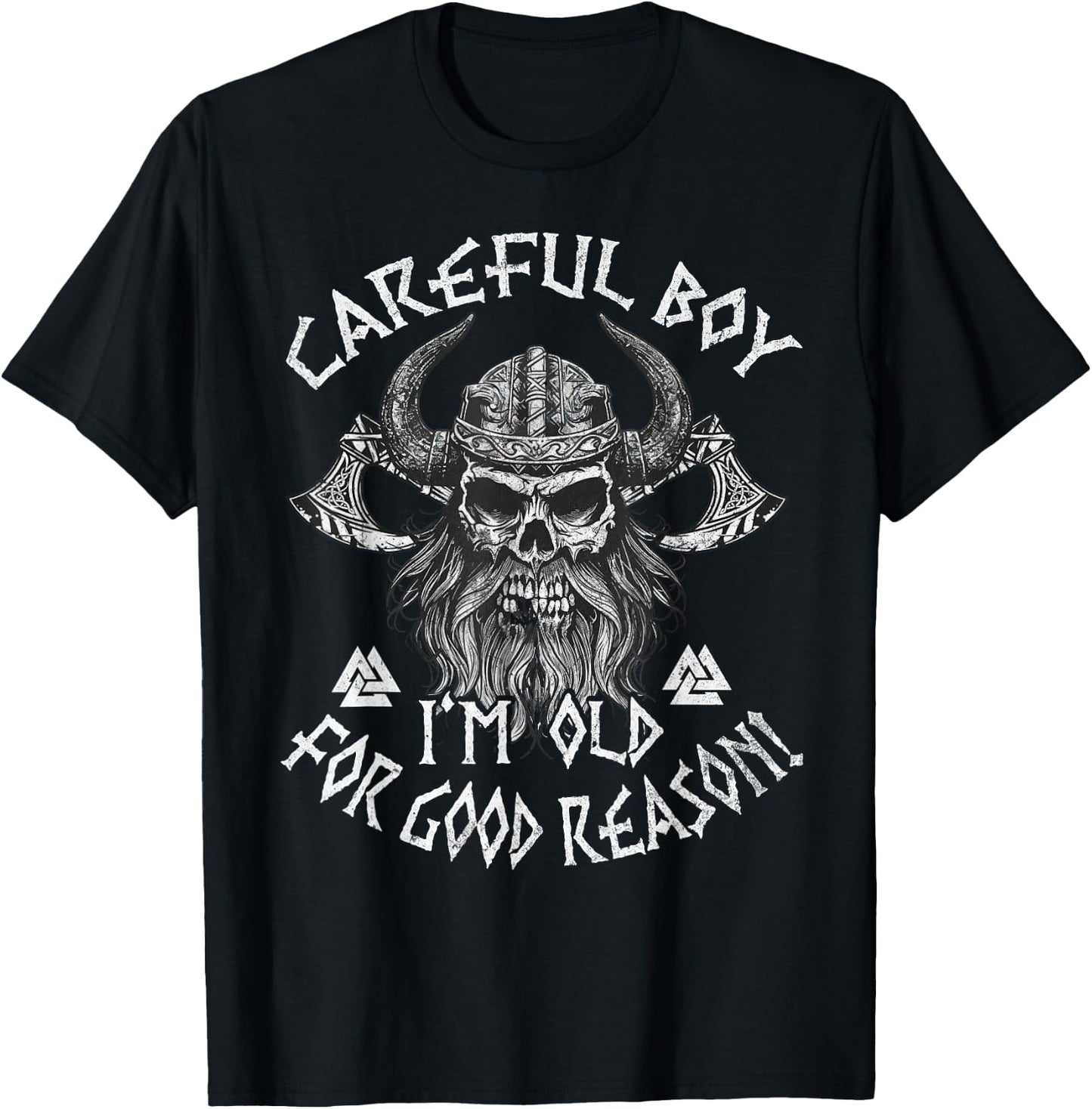 Careful Boy I'm Old For Good Reason Funny Viking T-Shirt - T-Shirt | Black