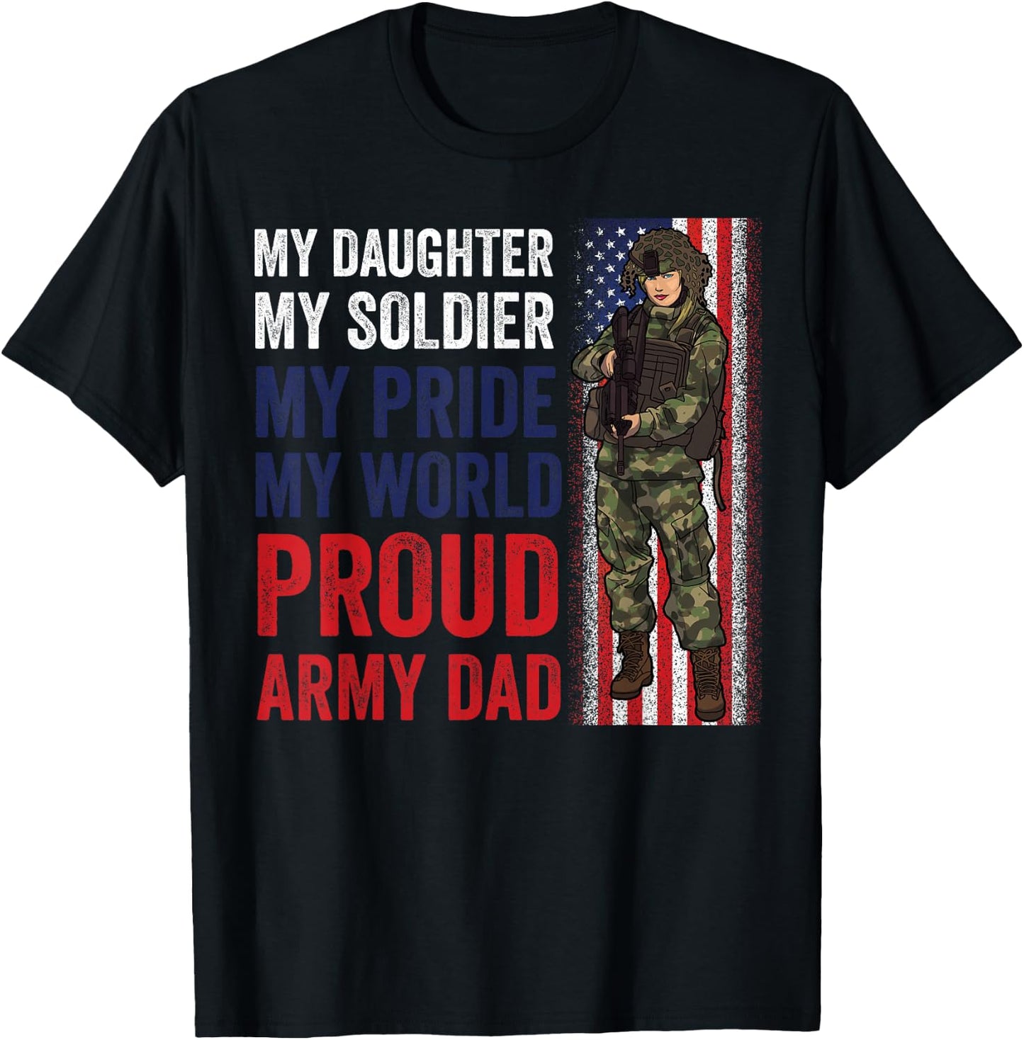 Proud Army Dad My Daughter Soldier Pride US Military Family T-Shirt - T-Shirt | Black