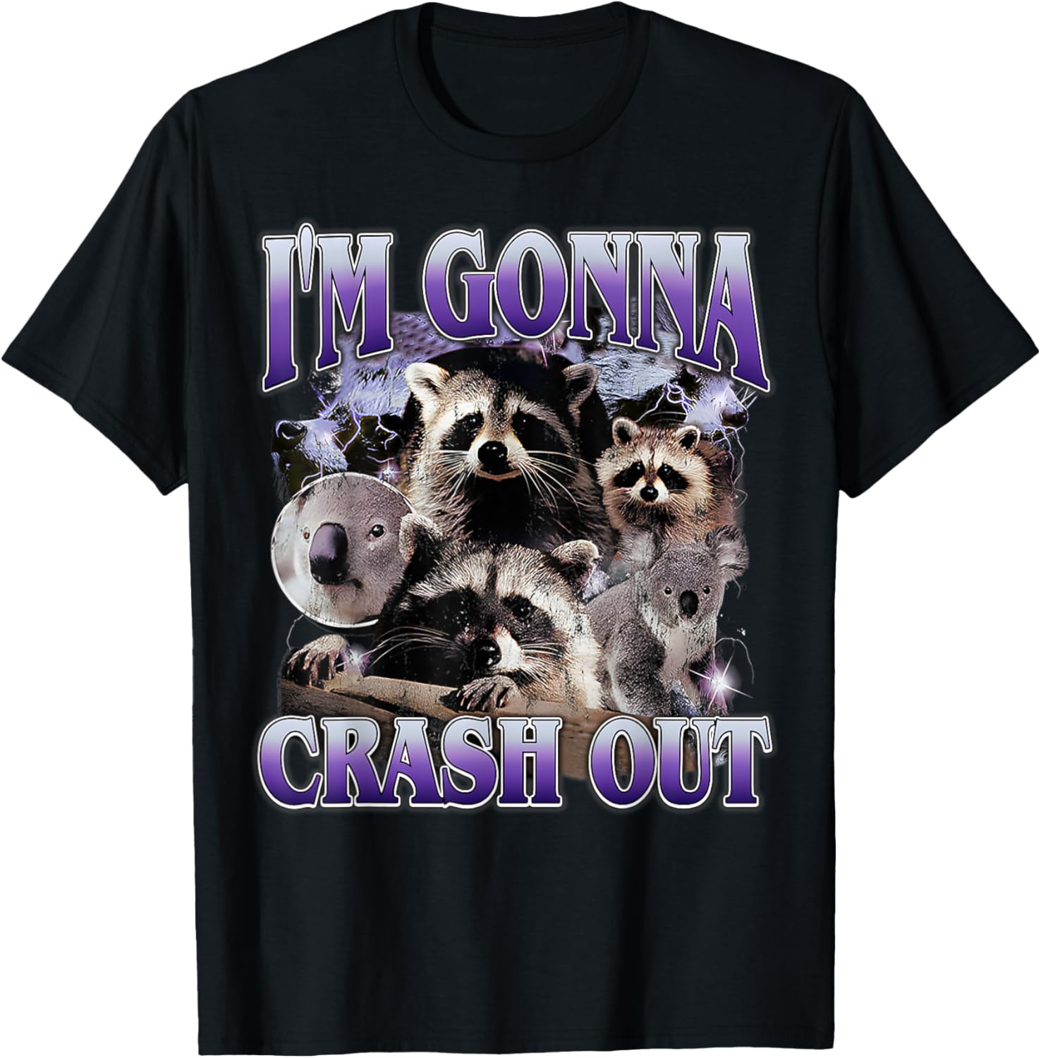 I'm Gonna Crash Out Funny Meme Racoon Humorous Sarcastic T-Shirt - T-Shirt | Black
