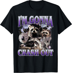 I'm Gonna Crash Out Funny Meme Racoon Humorous Sarcastic T-Shirt - T-Shirt | Black