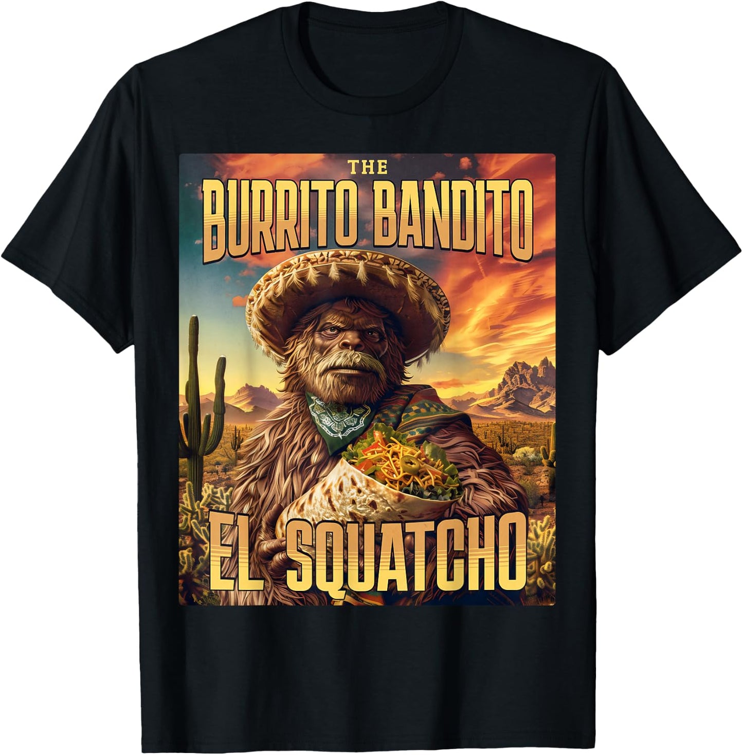 The Burrito Bandito, Bigfoot, Sasquatch, and El Squatcho T-Shirt - T-Shirt | Black