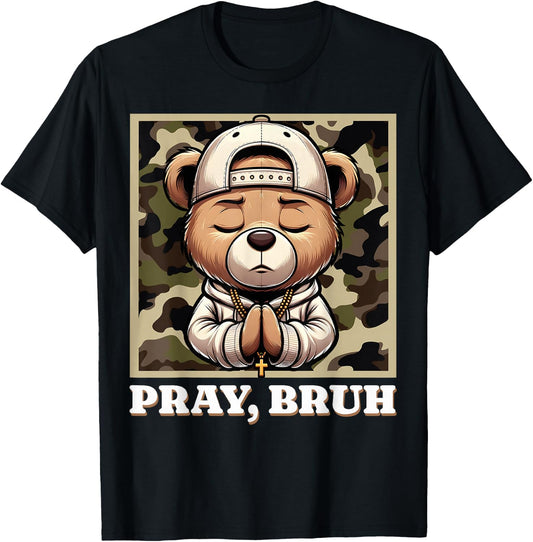Pray Bruh Hip Hop Teddy Bear Praying Christian Streetwear T-Shirt - T-Shirt | Black