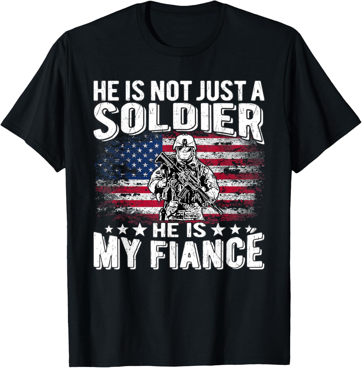 He Is Not Just A Soldier He Is My Fiance Proud Army Fiancee T-Shirt - T-Shirt | Black