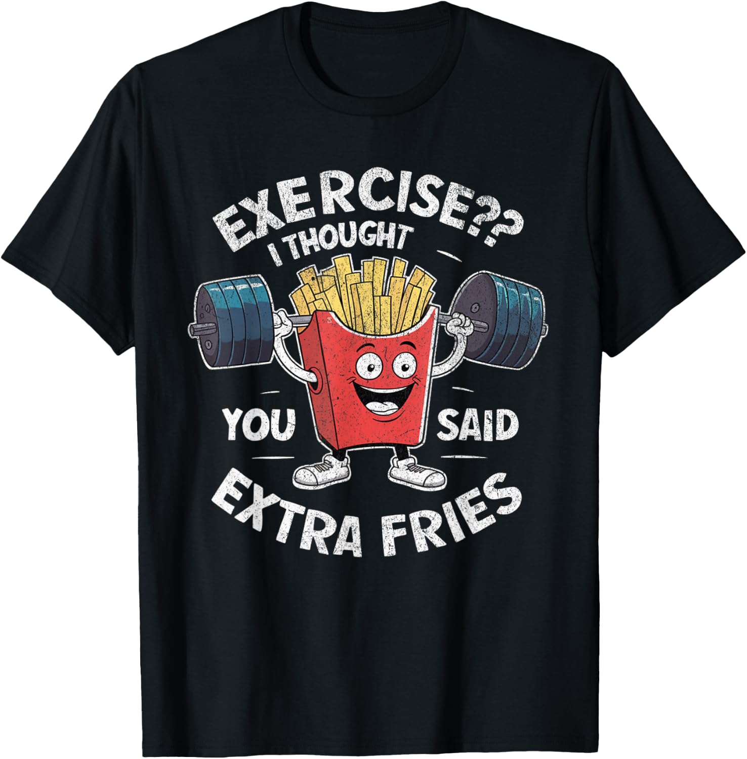 Funny Gym I Thought You Said Extra Fries -Adults Kids French Fry Workout Exercise Weight Lifting Gym Black Short Sleeve Cotton Blend Stretchable T-Shirt - T-Shirt | Black