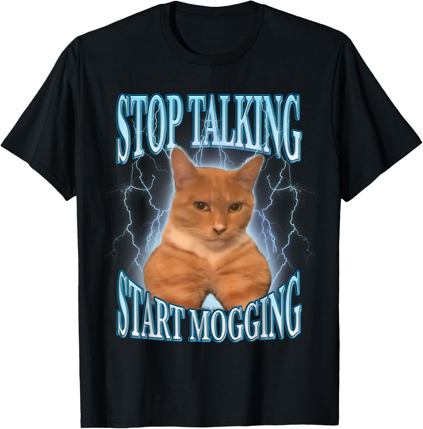Stop Talking, Start Mogging Funny Cat Meme Mog Men Women Kids T-Shirt - T-Shirt | Black