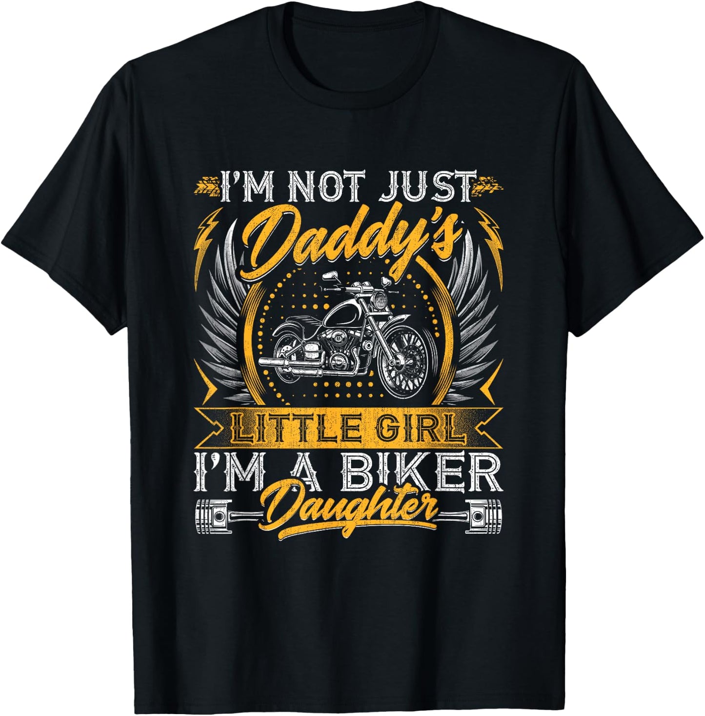 I'm Not Just Daddy's Little Girl I'm a Biker Daughter T-Shirt - T-Shirt | Black